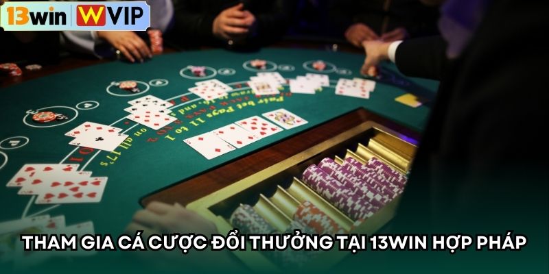 Tham gia cá cược đổi thưởng tại 13WIN hợp pháp