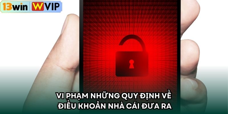 Vi phạm những quy định về điều khoản nhà cái đưa ra